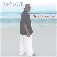 Its All About Love von Tony Love