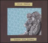 Trace the Lines von Slow Skate