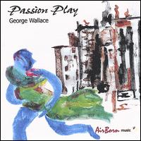 Passion Play von George Wallace