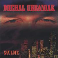 Sax Love von Michal Urbaniak