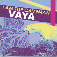I Am the Caveman von Vaya