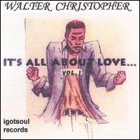Its All About Love, Vol.1 von Walter Christopher
