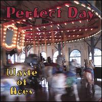 Perfect Day von Waste of Aces