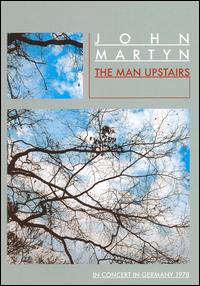 Man Upstairs von John Martyn