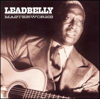 Masterworks von Leadbelly