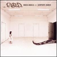 When Angels and Serpents Dance von P.O.D.