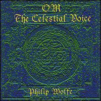 Om the Celestial Voice von Philip Wolfe