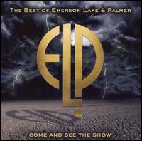 Come and See the Show: The Best of Emerson, Lake & Palmer von Emerson, Lake & Palmer