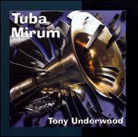 Tuba Mirum von Tony Underwood