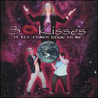 It All Comes Down to Me von 3 Kisses