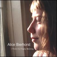 I Think It's Finally Morning von Alice Bierhorst
