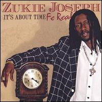 I'ts About Time Fe Real von Zukie Joseph