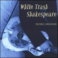 White Trash Shakespeare von Michael Anderson