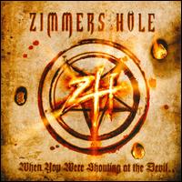 When You Were Shouting at the Devil... von Zimmer's Hole