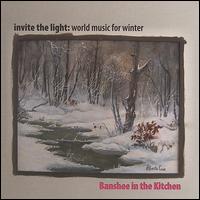 Invite the Light von Banshee in the Kitchen
