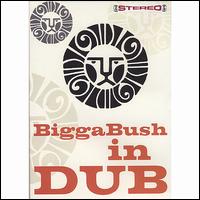 Biggabush in Dub von Glyn "Bigga" Bush