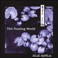 This Floating World von Blue Dahlia