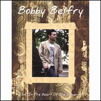 Live: In the Heart of the Universe von Bobby Belfry