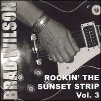 Rockin' the Sunset Strip, Vol. 3 von Brad Wilson