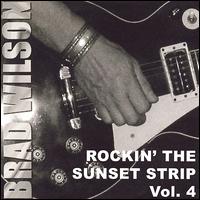Rockin' the Sunset Strip, Vol. 4 von Brad Wilson