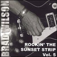 Rockin' the Sunset Strip, Vol. 5 von Brad Wilson