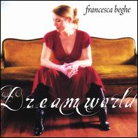 Dreamworld von Francesca Beghe