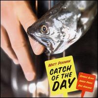 Catch of the Day von Matt Penman