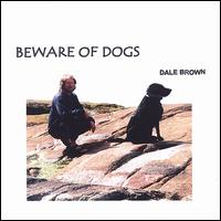 Beware of Dogs von Dale Brown