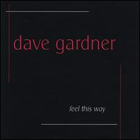 Feel This Way von Dave Gardner