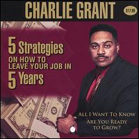 Five (5) Strategies on How to Leave Your Job in Five (5) Years von Charlie Grant