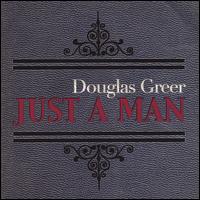 Just a Man von Douglas Greer