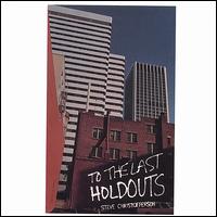 To the Last Holdouts von Steve Christofferson