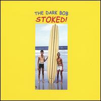 Stoked! von The Dark Bob