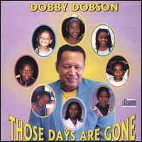 Those Days Are Gone von Dobby Dobson