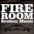 Broken Music von Fireroom