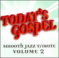 Today's Gospel Smooth Jazz Tribute, Vol. 2 von Smooth Jazz All Stars