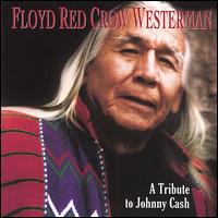 Floyd Red Crow Westerman: A Tribute to Johnny Cash von Floyd Red Crow Westerman