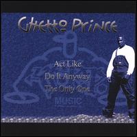 Act Like von Ghetto Prince