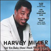 Tell'em Baby (How I Rock You All Night) von Harvey Miller
