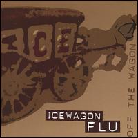 Off the Wagon von Icewagon Flu