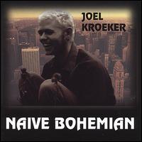 Naive Bohemian von Joel Kroeker