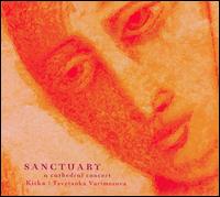 Sanctuary: A Cathedral Concert von Kitka & Tzvetanka Varimezova