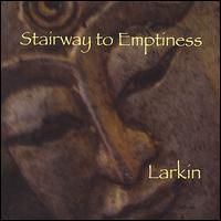 Stairway to Emptiness von Larkin