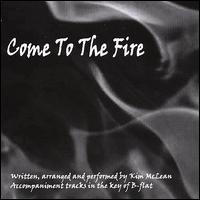 Come to the Fire von Kim McLean
