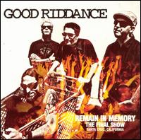Remain in Memory: The Final Show von Good Riddance