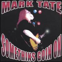 Somethin's Goin On von Mark Tate