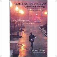 Teach Yourself to Play Clawhammer Banjo von Michael Miles