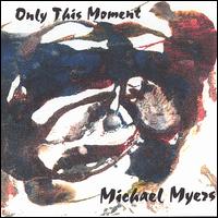 Only This Moment von Michael Myers