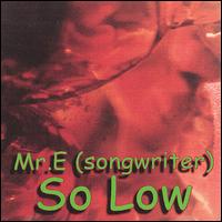 So Low von Mr. E