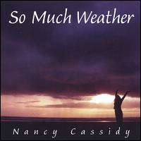 So Much Weather von Nancy Cassidy